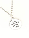 Life Is Better At The Lake Necklace, Life Is Better At The Lake Jewelry, Life Is Better At The Lake Charm, Girlfriend Necklace, Wife Gift