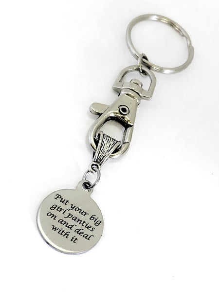 Keychain Gift, Motivating Gift, Put Your Big Girl Panties On And Deal With It, Success Quote, Encouraging Gift, Motivational Quote