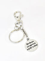 Motivating Gift, Broken Crayons Still Color Keychain, Motivating Keychain, Motivating Broken Crayon Quote, Gift For Her, Sympathy Gift