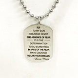 Son Gift, Encouragement Gift For Son, Courage Is Not The Absence Of Fear, Have Courage, Live Your Dreams Gift, Son Necklace From Mom