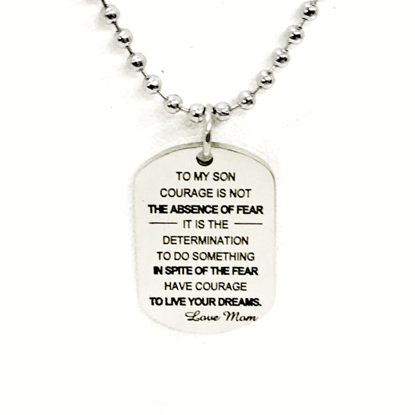 Son Gift, Encouragement Gift For Son, Courage Is Not The Absence Of Fear, Have Courage, Live Your Dreams Gift, Son Necklace From Mom