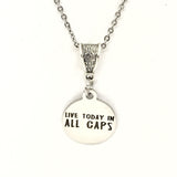Positivity Gift, Live Today in ALL CAPS Necklace, Positivity Quote, Positivity Jewelry, Motivating Jewelry, Encouragement Gift for Daughter