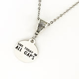Positivity Gift, Live Today in ALL CAPS Necklace, Positivity Quote, Positivity Jewelry, Motivating Jewelry, Encouragement Gift for Daughter