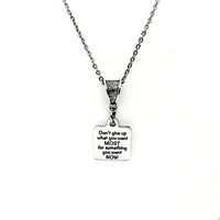 Motivating Gift, Don’t Give Up What You Want MOST For What You Want TODAY Necklace, Goals Gift, Dreams Gift, Motivating Quote Necklace