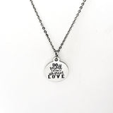 Do Small Things With Great Love Necklace