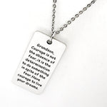 Grandson Gift, Grandson Necklace,  Gift for Grandson, Courage Is Not The Absence Of Fear, Have Courage, Live Your Dreams, Gift For Him
