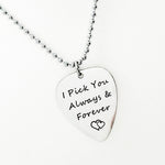 Love Gift, I Pick You Always And Forever Necklace, Always and Forever, Wife Gift, Husband Gift, Gift For Wife, Gift For Husband, Guitar Pick