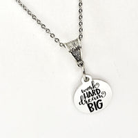 Work Hard Dream Big Necklace, Encouragement Gift, Daughter Gift, Make It Happen Gift, New Business Gift, Entrepreneur Gift, Athlete Gift