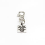 Bag Charm, Don’t Give Up What You Want Most For Something You Want Now, Son Gift, Daughter Gift, Keychain Charm, Life Reminders, Life Lesson