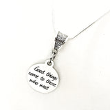 Motivating Gift,  Good Things Come To Those Who Wait Necklace,  Wait And Work, Motivating Quote, Wait On The Lord, Encouraging Gift For Her