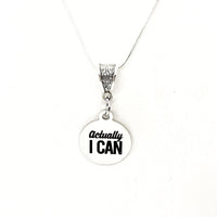 Motivating Gift, Actually I Can Necklace, Actually I Can Pendant, Motivating Quote, Motivating Necklace, I Can Do It Gift, Daughter Gift,