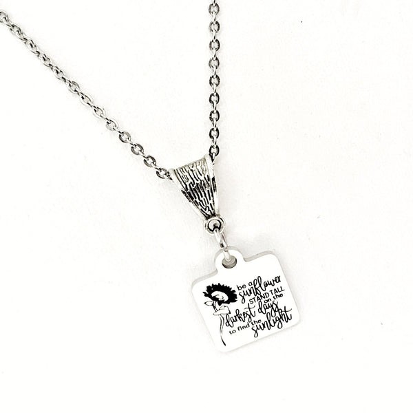 Motivating Gift, Sunflower Necklace, Be A Sunflower Pendant, Stand Tall, Find The Sunlight, Encouragement Gift, Motivational Gift For Her