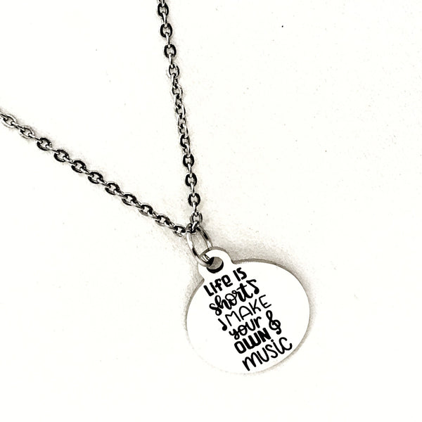 Encouraging Quote, Life Is Short Make Your Own Music Necklace, Motivational Quote, Motivate Her, Daughter Gift, Motivating Quote