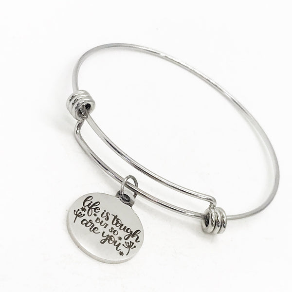 Motivation Gift, Life Is Tough But So Are You Bracelet, Charm Bracelet, Stacking Bangle, Charm Bangle, Expanding Bangle, Encouraging Her