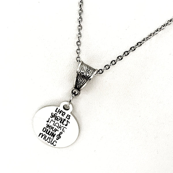 Motivation Gift, Life Is Short Make Your Own Music Necklaces, Motivation Quote, Encouragement Gift, Motivating Gift, Encouraging Gift