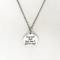 Encouragement Gifts, Try And Fail But Don’t Fail To Try Necklace, Motivation Gift, Motivation Quote, Encouraging Quote, Gift For Her