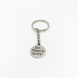 Motivating Gift, Do There Is No Try Keychain, Motivating Quote, Encouragement Gift, Encouraging Quote, Make It Happen, Charm Keychain