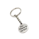 Motivating Gift, Do There Is No Try Keychain, Motivating Quote, Encouragement Gift, Encouraging Quote, Make It Happen, Charm Keychain
