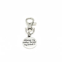 Mom Gift, Always My Mother Forever My Friend Clip On Charm, Gift For Mom, Mothers Day Gift, Mom Birthday Gift, New Mom Gift, Wife Gift