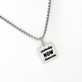Motivational Gift, Now Necklace, Not Yesterday, Not Tomorrow, Affirmation Jewelry, Encouragement Gift, Encouraging Him, Encouraging Her