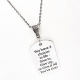 Encouragement Gift, You Have Three Choices In Life Necklace, Give It All You’ve Got, Motivating Charm, Daughter Gift, Encouraging Quote