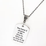 Encouragement Gift, You Have Three Choices In Life Necklace, Give It All You’ve Got, Motivating Charm, Daughter Gift, Encouraging Quote