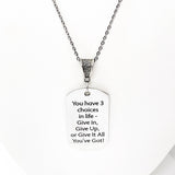 Encouragement Gift, You Have Three Choices In Life Necklace, Give It All You’ve Got, Motivating Charm, Daughter Gift, Encouraging Quote