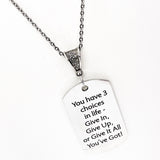 Encouragement Gift, You Have Three Choices In Life Necklace, Give It All You’ve Got, Motivating Charm, Daughter Gift, Encouraging Quote