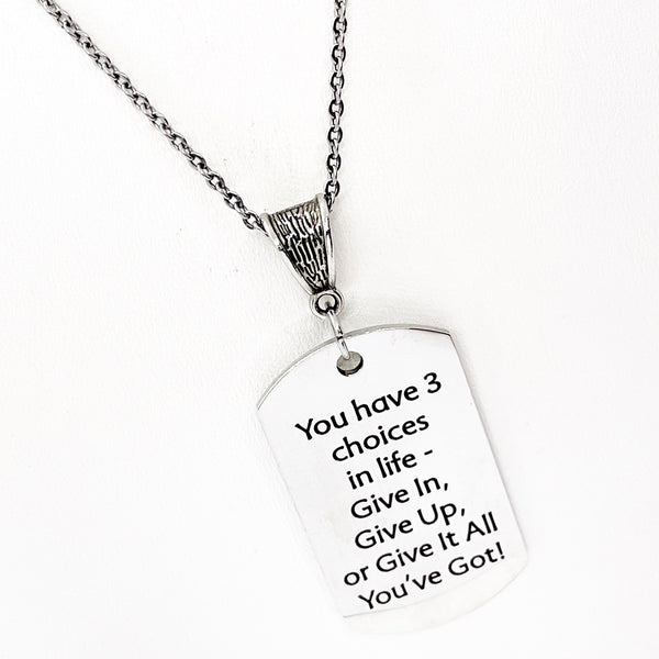Encouragement Gift, You Have Three Choices In Life Necklace, Give It All You’ve Got, Motivating Charm, Daughter Gift, Encouraging Quote
