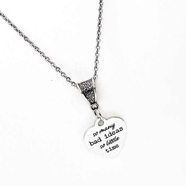 Friend Gift, So Many Bad Ideas So Little Time Necklace, Sister Gift, Fun Friend Gift, Girls Trip Gift, Bridesmaid Gifts, Gift For Her