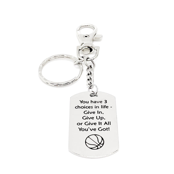 Basketball Player Gift, Three Choices In Life Keychain, Give It All You’ve Got, Motivating, Encouragement Gift, Motivating Basketball Quote