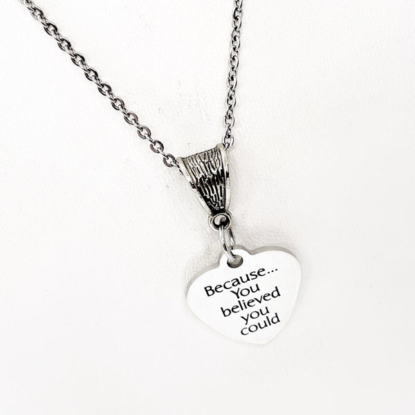 Motivating Gift, Because You Believed You Could Necklace, Encouragement Gift, Motivational Gift For Her, Graduation Gifts, New Job Gift