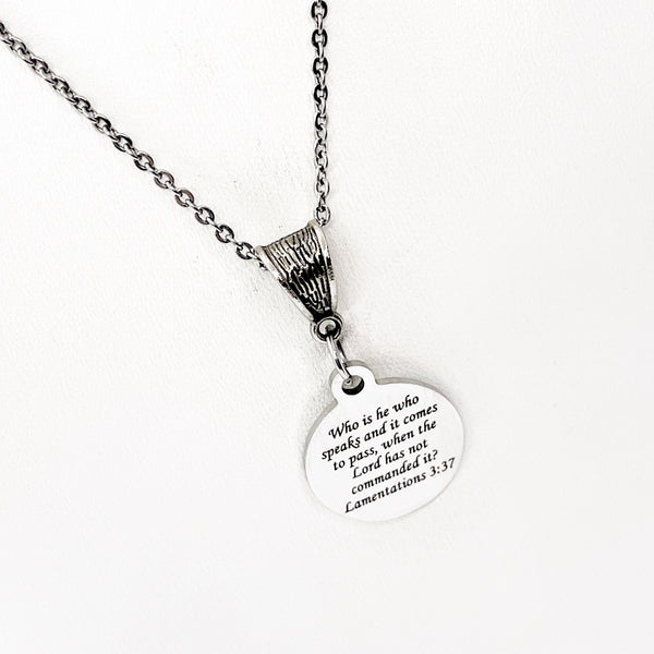Scripture Gift, Lamentations 3 37 Necklace, Who Is He Who Speaks And It Comes To Pass When The Lord Has Not Commanded It, Faith Gift