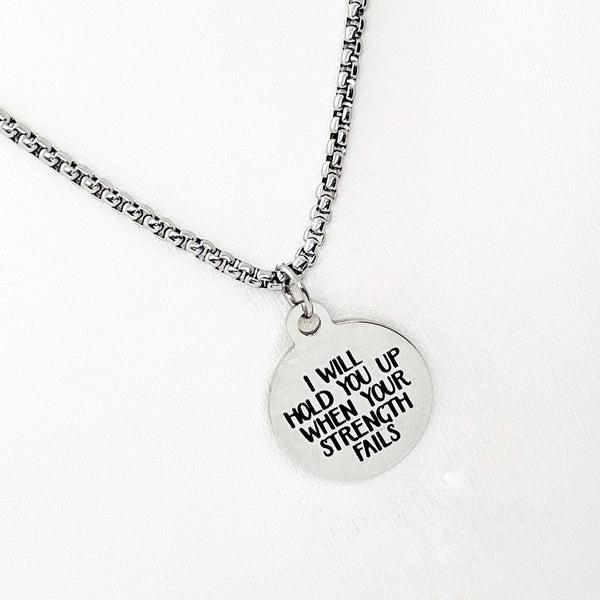 Faith Gift, I Will Hold You Up When Your Strength Fails Necklace, Faith Gifts, Sympathy Gift, God Will Hold Us Up, I Will Be There For You