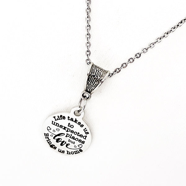 Love Gift, Life Takes Us To Unexpected Places But Love Brings Us Home Necklace, Daughter Gift, Wife Gift, Anniversary Gift, Love Charm