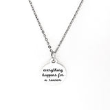Everything Happens For A Reason Necklace, Motivational Gift, Daughter Gift, Sympathy Gift, Tough Times Gift, Gift For Her, Pendant Necklace
