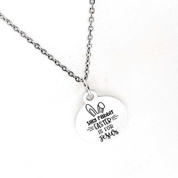 Easter Necklace, Silly Rabbit Easter Is For Jesus Necklace, Easter Jewelry, Easter Basket Gifts, Easter Basket Jewelry, Daughter Gifts