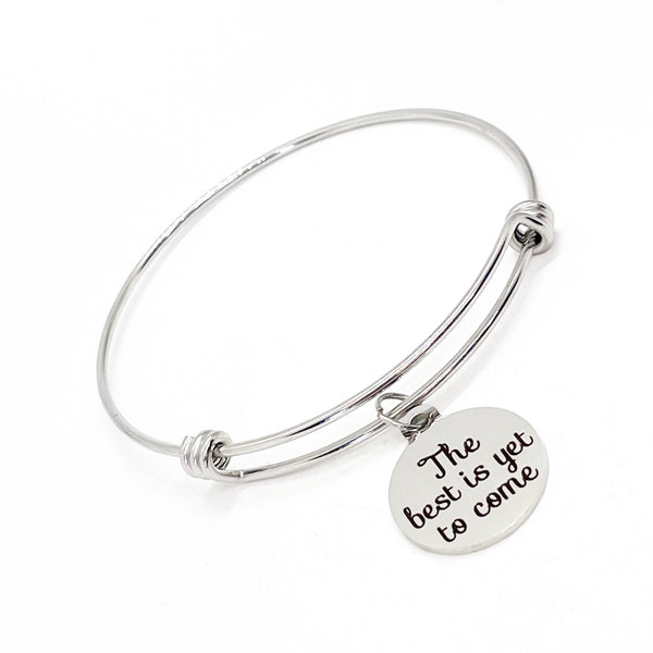 Encouragement Gift, The Best is Yet To Come Bracelet, Motivating Gift, Graduation Gift, Wedding Gift, Charm Bracelet, Stacking Bangle
