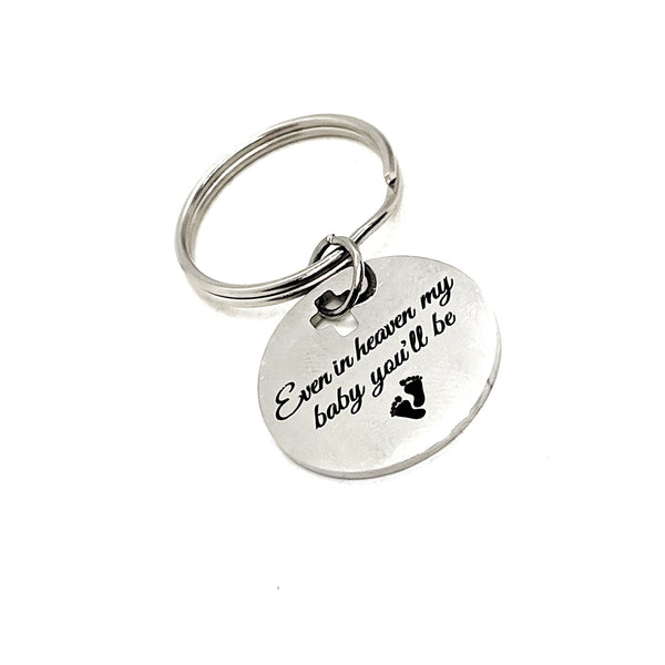 Pregnancy Loss, Even In Heaven My Baby You’ll Be Keychain, Miscarriage Memorial, Infant Loss Gift, Miscarriage Sympathy, Remembering Baby