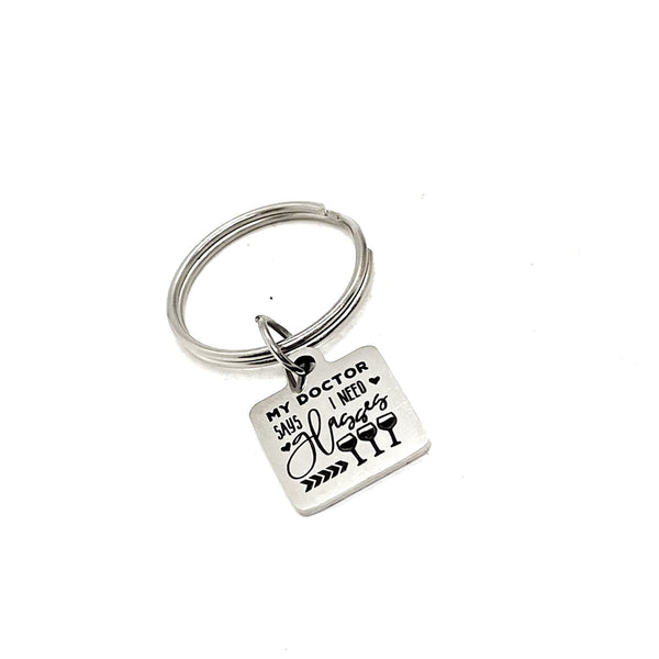 Wine Lover Gift, My Doctor Says I Need Glasses Keychain, Wine Funny, Girlfriend Gift, Wife Gift, Funny Quote, Funny Gift, Friend Happy