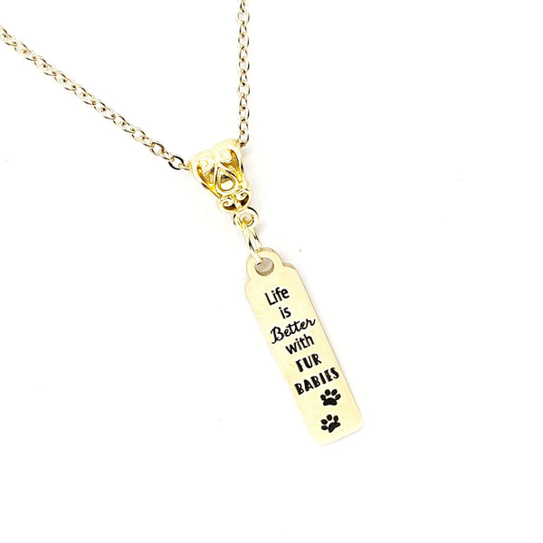 Dog Owner Gift, Life Is Better With Fur Babies Necklace, Dog Owner Necklace, Dog Lover Gift, Gift For Her, Dog Lover Necklace, Rescue Dog