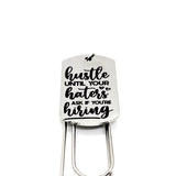 Motivation Gift, Hustle Until Your Haters Ask If You Are Hiring Charm Bookmark, Affirmation Gift, Motivating Her, Motivating Him