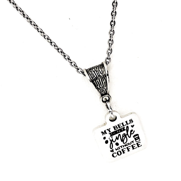 Coffee Lover Gift, My Bells Don’t Jingle Without Coffee Necklace, Coffee Club Gifts, Wife Gifts, Gift For Her, Christmas Jewelry Gifts