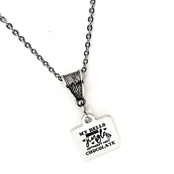 Hot Chocolate Lover Gift, My Bells Don’t Jingle Without Hot Chocolate Necklace, Christmas Jewelry, Hot Chocolate Gift Basket, Wife Gift