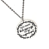 Blessed Jewelry, Too Many Blessings To Be Ungrateful Necklace, Gift For Her, Wife Gift, Affirmation Jewelry, Affirmation Gifts