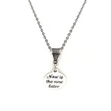 Encouraging Her, Now Is The New Later Necklace, Daughter Gift, Wife Gift, Entrepreneur Gift, Starting Over, New Beginnings, Encouraging Gift