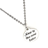 Encouraging Her, Now Is The New Later Necklace, Daughter Gift, Wife Gift, Entrepreneur Gift, Starting Over, New Beginnings, Encouraging Gift