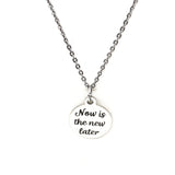 Encouraging Her, Now Is The New Later Necklace, Daughter Gift, Wife Gift, Entrepreneur Gift, Starting Over, New Beginnings, Encouraging Gift