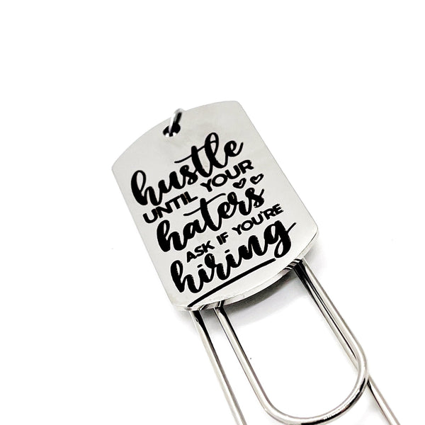 Motivation Gift, Hustle Until Your Haters Ask If You Are Hiring Charm Bookmark, Affirmation Gift, Motivating Her, Motivating Him