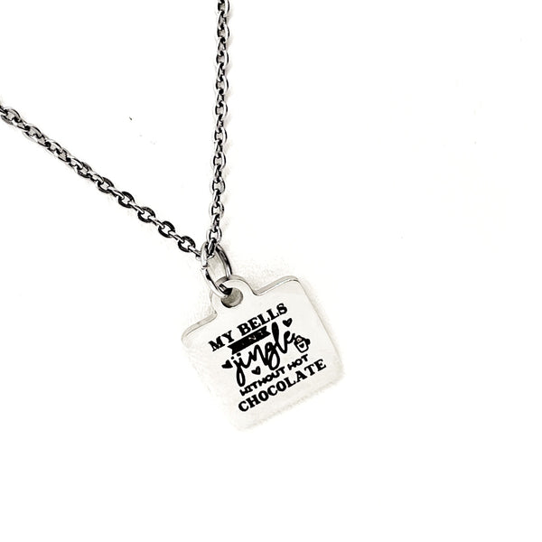 Hot Chocolate Lover Gift, My Bells Don’t Jingle Without Hot Chocolate Necklace, Christmas Jewelry, Hot Chocolate Gift Basket, Wife Gift